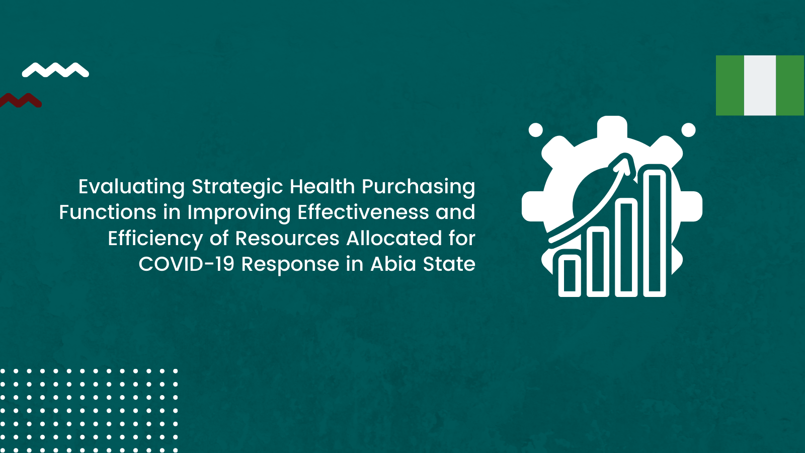 Evaluating Strategic Health Purchasing Functions in Improving Effectiveness and Efficiency of Resources Allocated for COVID-19 Response in Abia State