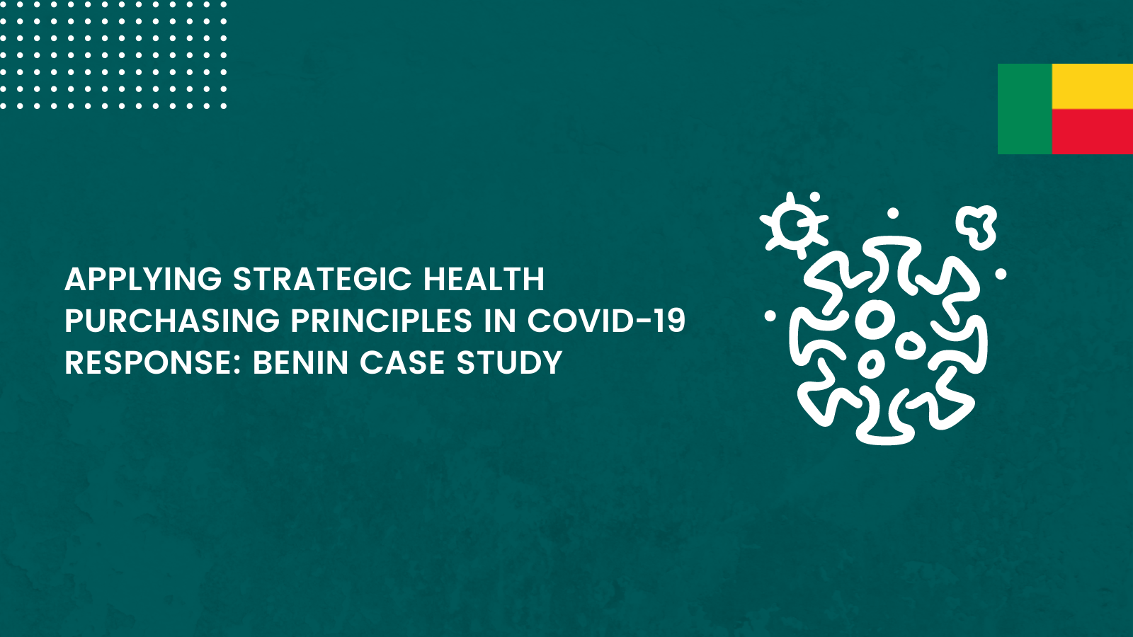 Applying Strategic Health Purchasing Principles in COVID-19 Response: Benin Case Study
