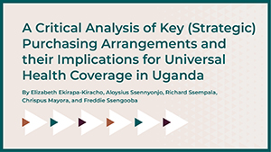 Strategic Purchasing Arrangements in Uganda and Their Implications for Universal Health Coverage