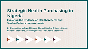 Strategic Health Purchasing in Nigeria: Exploring the Evidence on Health System and Service Delivery Improvements
