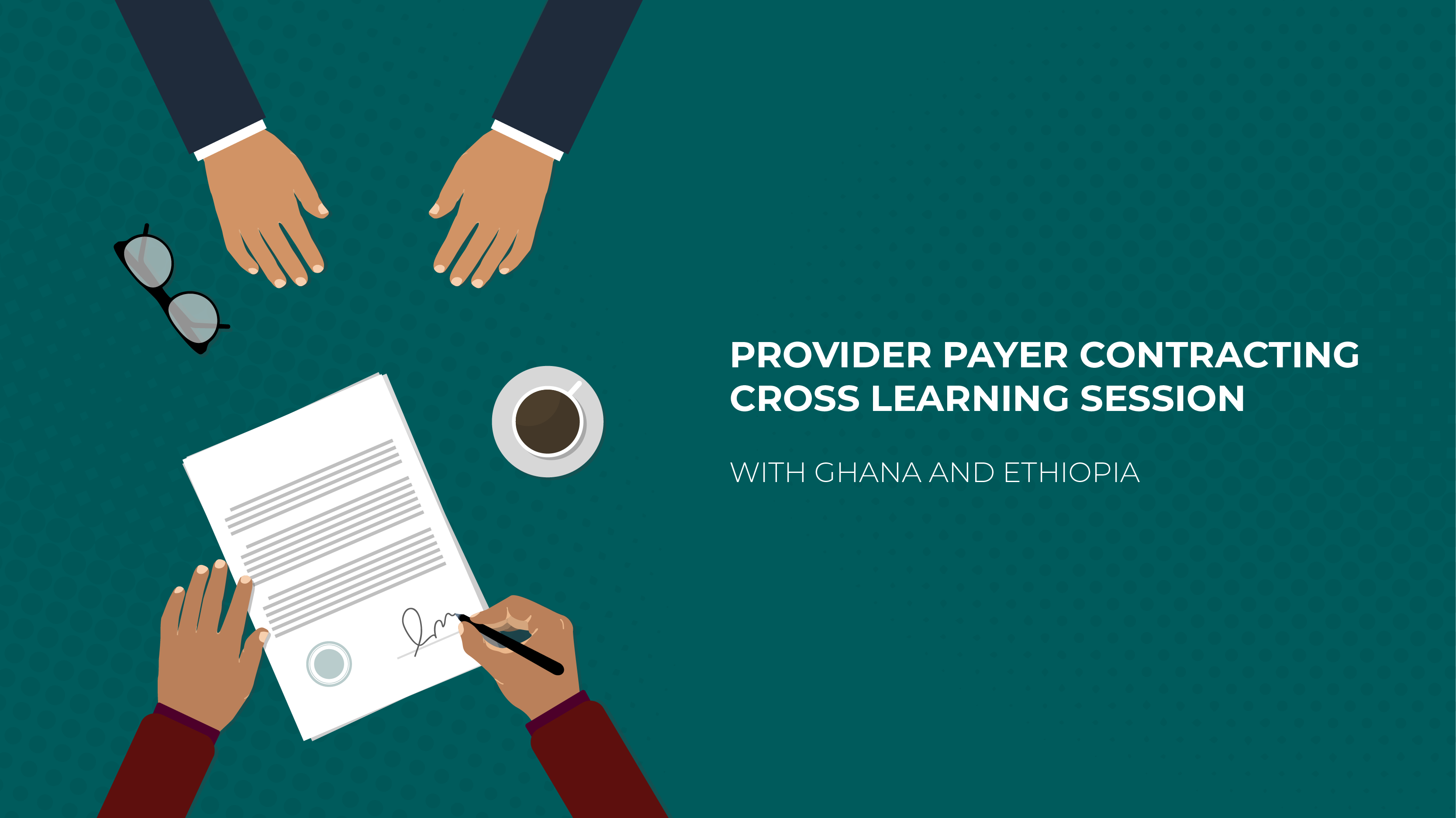 Private Provider Contracting Cross-Learning Session (Ghana & Ethiopia)